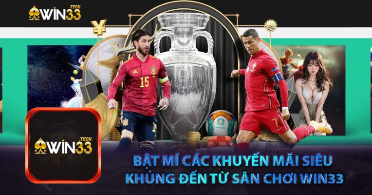 Bật mí các khuyến mãi siêu khủng đến từ sân chơi Win33