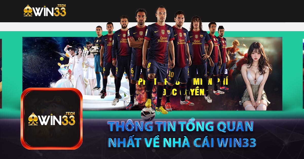 Thông tin tổng quan nhất về nhà cái Win33