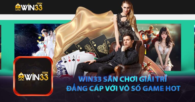 Win33 sân chơi giải trí đẳng cấp với vô số game hot